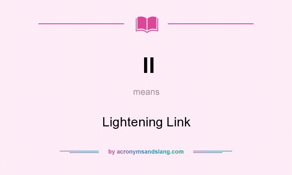What does ll mean? It stands for Lightening Link