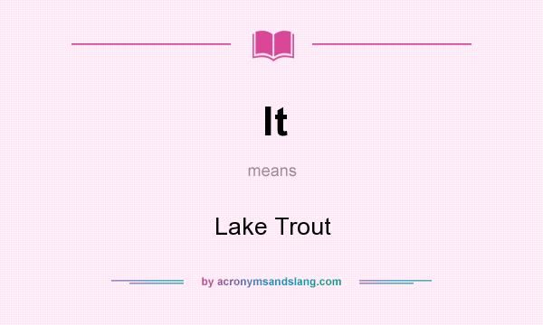 What does lt mean? It stands for Lake Trout