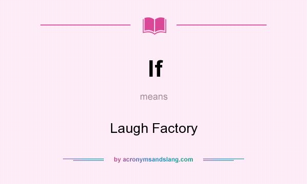 What does lf mean? It stands for Laugh Factory