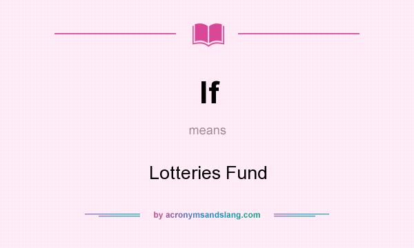 What does lf mean? It stands for Lotteries Fund