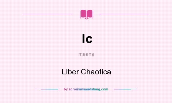 What does lc mean? It stands for Liber Chaotica