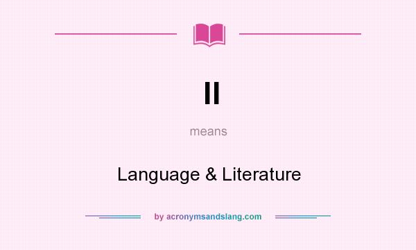 What does ll mean? It stands for Language & Literature