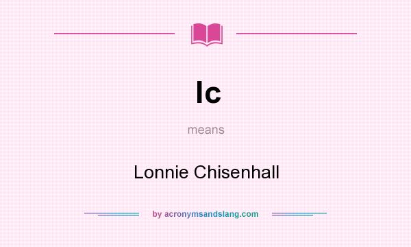 What does lc mean? It stands for Lonnie Chisenhall
