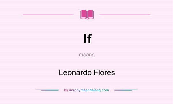 What does lf mean? It stands for Leonardo Flores
