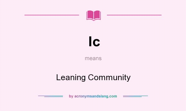 What does lc mean? It stands for Leaning Community