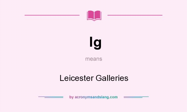 What does lg mean? It stands for Leicester Galleries