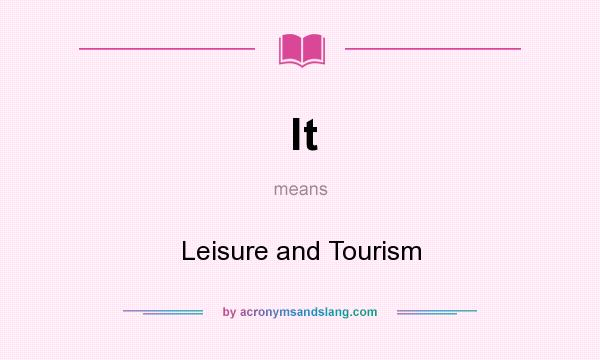 What does lt mean? It stands for Leisure and Tourism
