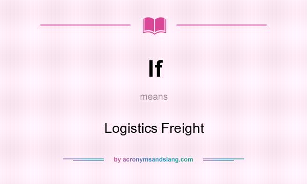 What does lf mean? It stands for Logistics Freight