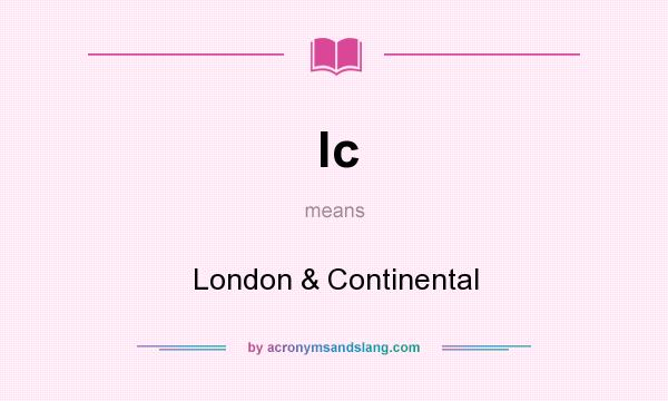 What does lc mean? It stands for London & Continental