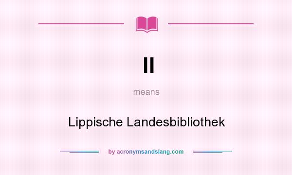 What does ll mean? It stands for Lippische Landesbibliothek