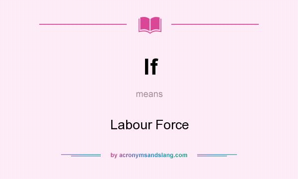 What does lf mean? It stands for Labour Force