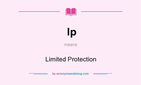What does lp mean? It stands for Limited Protection