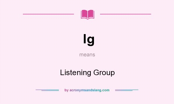 What does lg mean? It stands for Listening Group
