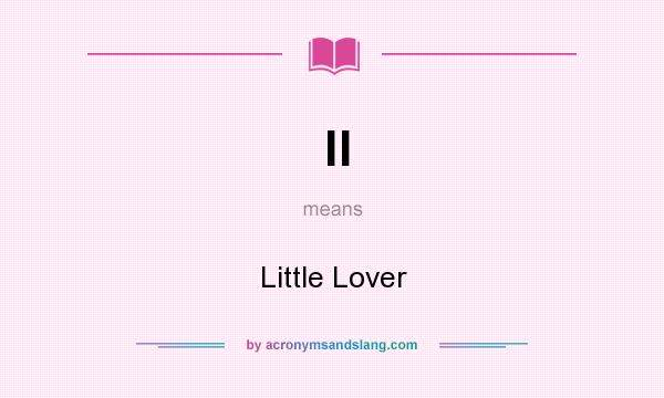 What does ll mean? It stands for Little Lover