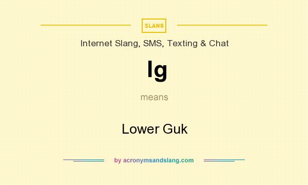 What does lg mean? It stands for Lower Guk