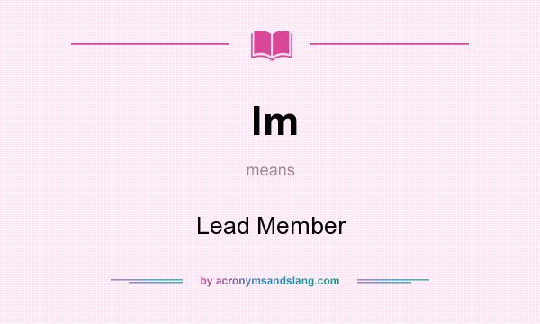 What does lm mean? It stands for Lead Member