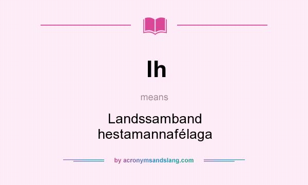 What does lh mean? It stands for Landssamband hestamannafélaga