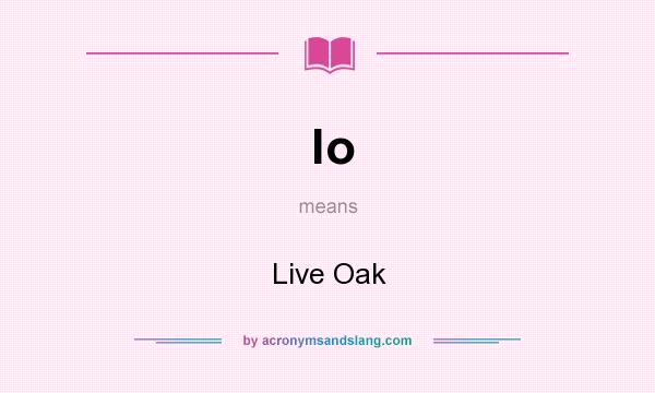 What does lo mean? It stands for Live Oak
