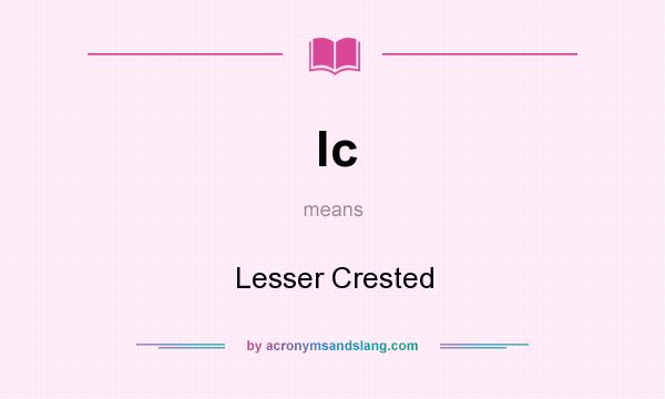 What does lc mean? It stands for Lesser Crested