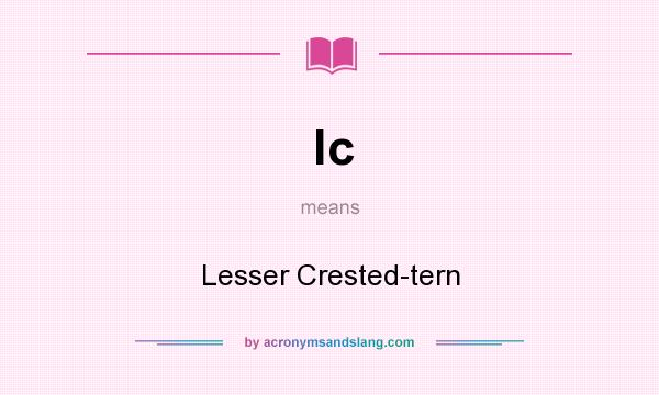 What does lc mean? It stands for Lesser Crested-tern