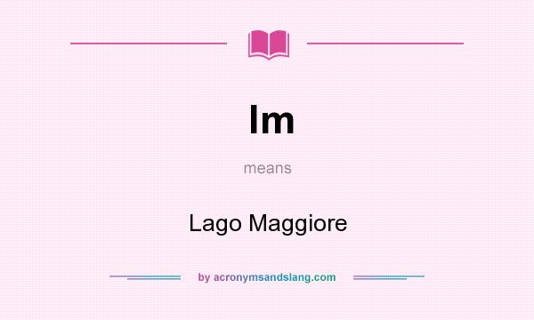 What does lm mean? It stands for Lago Maggiore
