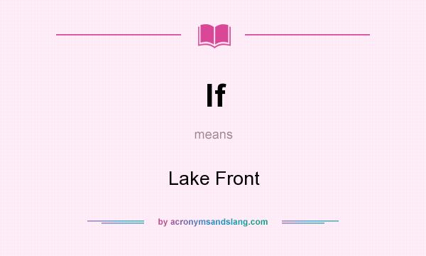 What does lf mean? It stands for Lake Front