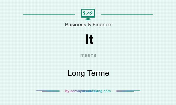 What does lt mean? It stands for Long Terme