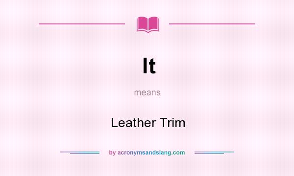 What does lt mean? It stands for Leather Trim