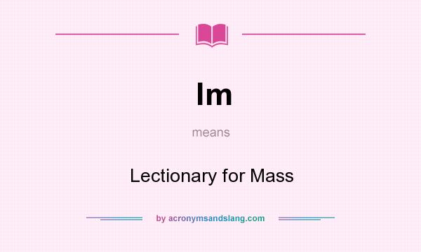 What does lm mean? It stands for Lectionary for Mass
