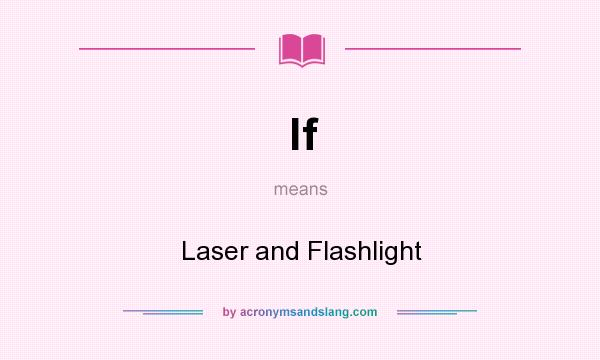 What does lf mean? It stands for Laser and Flashlight