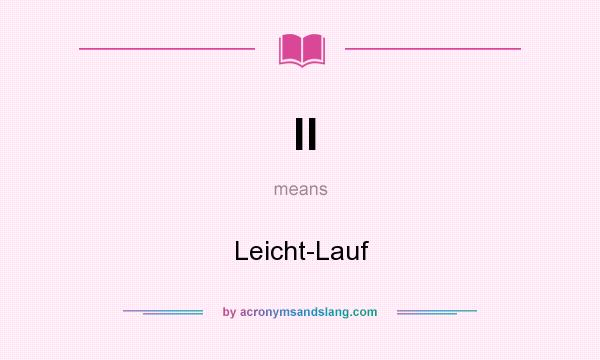 What does ll mean? It stands for Leicht-Lauf