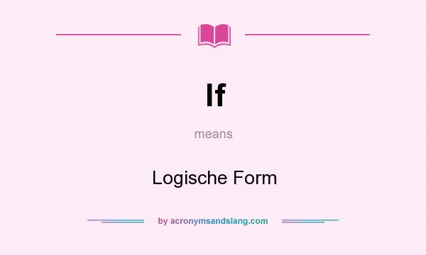 What does lf mean? It stands for Logische Form
