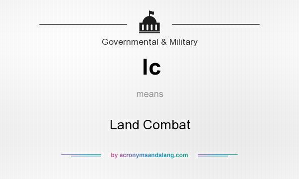 What does lc mean? It stands for Land Combat