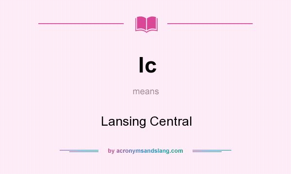 What does lc mean? It stands for Lansing Central