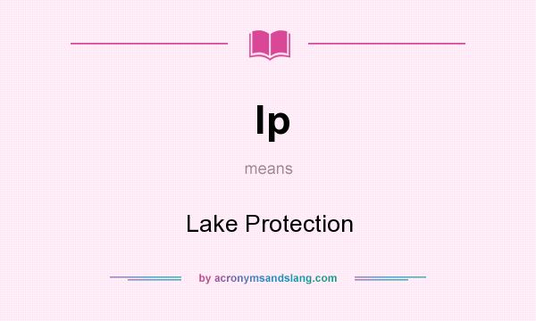 What does lp mean? It stands for Lake Protection