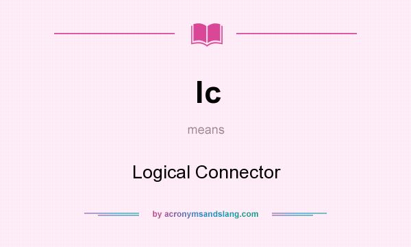 What does lc mean? It stands for Logical Connector