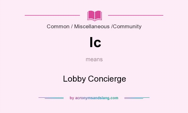 What does lc mean? It stands for Lobby Concierge
