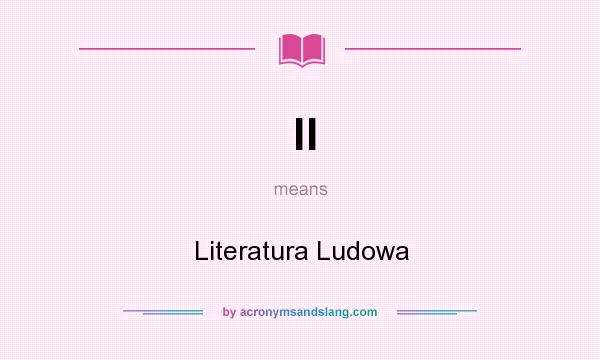 What does ll mean? It stands for Literatura Ludowa