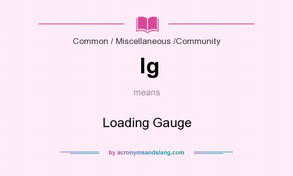 What does lg mean? It stands for Loading Gauge