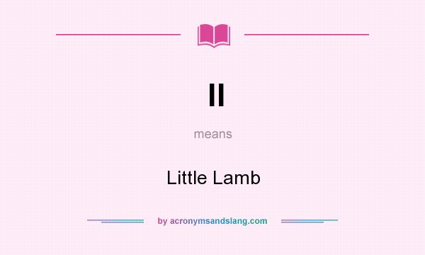 What does ll mean? It stands for Little Lamb