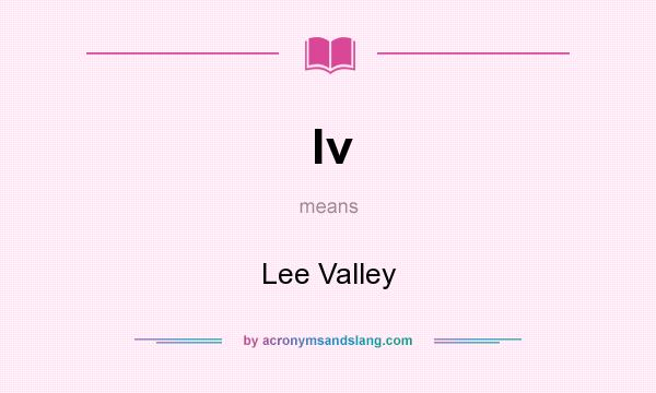 What does lv mean? It stands for Lee Valley
