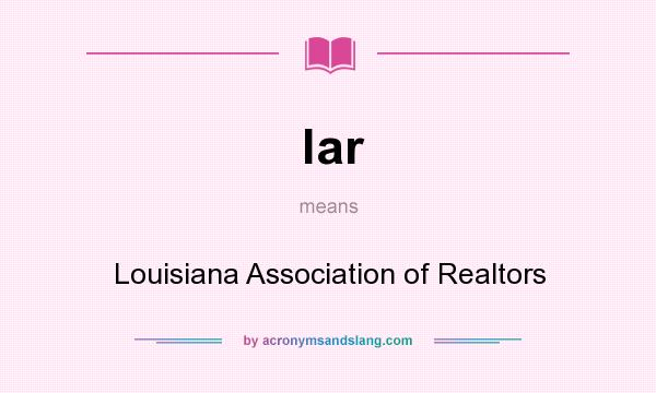 What does lar mean? It stands for Louisiana Association of Realtors