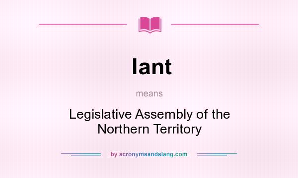 What does lant mean? It stands for Legislative Assembly of the Northern Territory