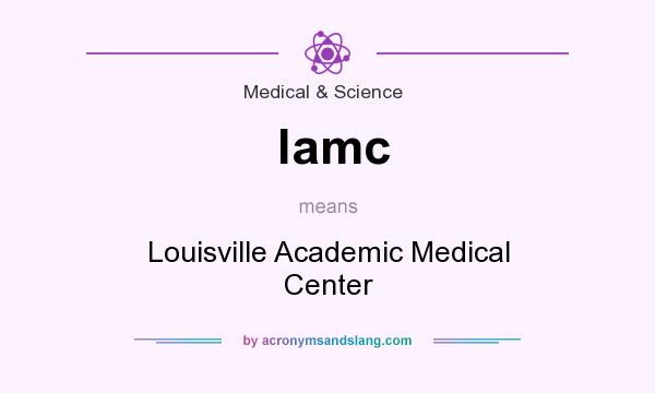 What does lamc mean? It stands for Louisville Academic Medical Center