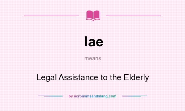 What does lae mean? It stands for Legal Assistance to the Elderly