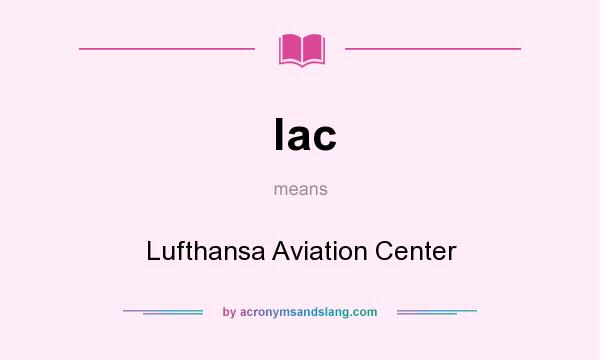 What does lac mean? It stands for Lufthansa Aviation Center