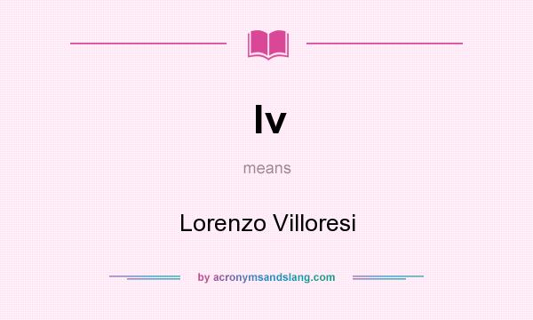 What does lv mean? It stands for Lorenzo Villoresi