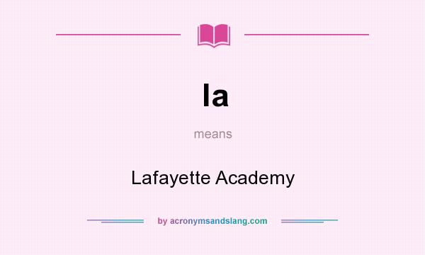 What does la mean? It stands for Lafayette Academy