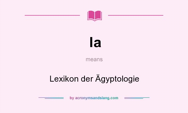 What does la mean? It stands for Lexikon der Ägyptologie