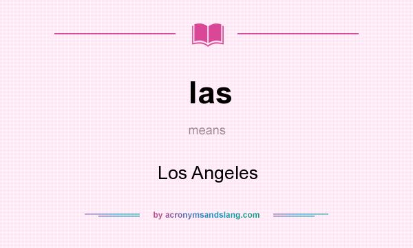 What does las mean? It stands for Los Angeles